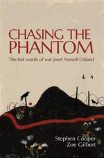 Chasing the Phantom : The lost words of war poet Nowell Oxland - Zoe Gilbert