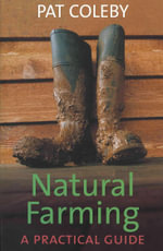 Natural Farming : A Practical Guide - Pat Coleby