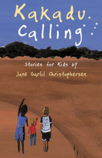 Kakadu Calling : Stories for Kids - Jane Christophersen