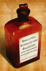 Smallpox, Syphilis and Salvation : Medical breakthroughs that changed the world - Sheryl Persson