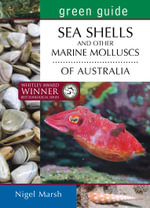 Green Guide : Seashells and Other Marine  Molluscs of Australia - Nigel Marsh
