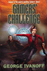 Gamers Challenge : Gamers Trilogy - George Ivanoff