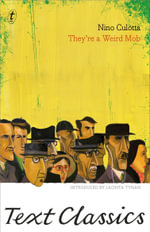 They're a Weird Mob : Text Classics - Nino Culotta