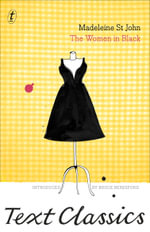 The Women in Black : Text Classics - Madeleine St. John