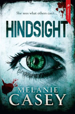 Hindsight : Cass Lehman Series : Book 1 - Melanie Casey
