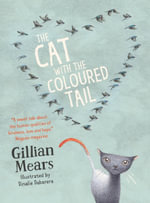 The Cat with the Coloured Tail - Gillian Mears