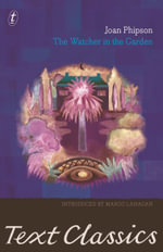 The Watcher in the Garden : Text Classics - Joan Phipson