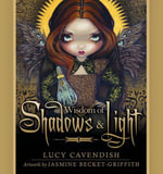 Wisdom Of Shadows  &  Light : Wisdom for Misfits, Mystics, Seekers and Wanderers - Lucy Cavendish