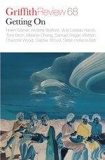 Griffith Review 68 : Getting On - Ashley Hay