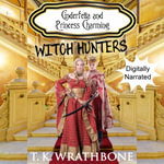 Cinderfella and Princess Charming : Witch Hunters - T.K. Wrathbone