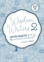 Wisdom Writers 2- Cursive edition : Crafting Character Through Handwriting - Sabilla Karnib