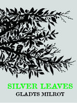 Silver Leaves - Gladys Milroy