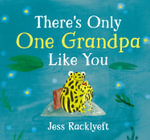 There's Only One Grandpa Like You - Jess Racklyeft
