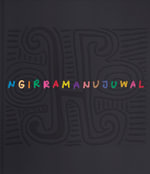 Ngirramanujuwal : The Art and Country of Jimmy Pike - Australian Institute of Aboriginal and Torres Strait Islander Studies (AIATSIS)