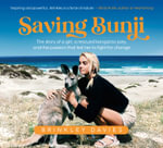Saving Bunji : The story of a girl, a rescued kangaroo joey, and the passion that led her to fight for change - Brinkley Davies