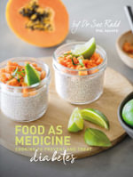 Food As Medicine - Diabetes : Cooking to Prevent and Treat Diabetes - Sue Radd