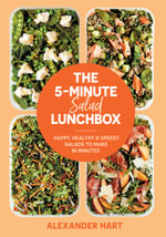The 5-minute Salad Lunchbox (updated) : Happy, healthy & speedy salads to make in minutes - Alexander Hart