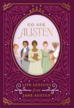 Go Ask Austen : Life Lessons from Jane Austen - George Saad