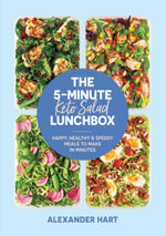 The 5-minute Keto Salad Lunchbox : Happy, healthy & speedy meals to make in minutes - Alexander Hart