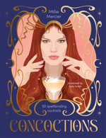 Concoctions : 50 spellbinding cocktails - Millie Mercier