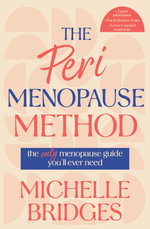 The Perimenopause Method : The only menopause guide you'll ever need - Michelle Bridges