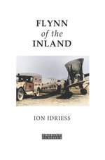 Flynn of the Inland - Ion Idriess