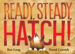 Ready, Steady, Hatch! - Ben Long
