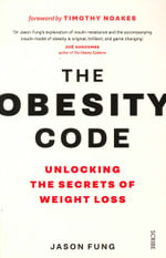 The Obesity Code : Unlocking the Secrets of Weight Loss - Jason Fung