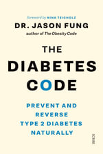 The Diabetes Code : Prevent and Reverse Type 2 Diabetes Naturally - Jason Fung