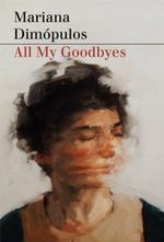 All My Goodbyes - Ms Mariana Dimpulos