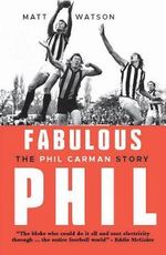 Fabulous Phil : The Phil Carman Story - Matt Watson