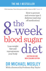 The 8-Week Blood Sugar Diet : The 8-Week Blood Sugar Diet - Dr Michael Mosley