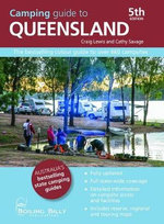 Camping Guide to Queensland 5th Edition : The bestselling colour guide to over 660 campsites - Craig Lewis