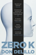 Zero K - Don DeLillo