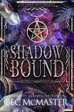 Shadowbound : A historical fantasy enemies-to-lovers romance - Bec McMaster