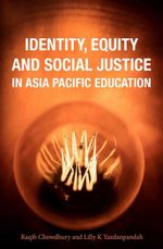 Identity, Equity and Social Justice in Asia Pacific Education : Education - Raqib Chowdhury