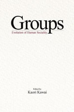 Groups : The Evolution of Human Sociality - Kaori Kawai