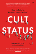 Cult Status : Building a Business that People Adore - Tim Duggan