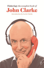 Tinkering: The Complete Book of John Clarke - John Clarke
