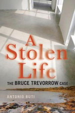 A Stolen Life : Bruce Trevorrow Case - Antonio Buti