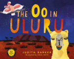 The Oo in Uluru : Winner of the Australian Speech Pathology Book of the Year 2019 for the 5 to 8 Years Category - Judith Barker