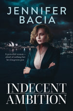Indecent Ambition - Jennifer Bacia