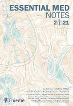 Essential Med Notes 2021 : Clinical Complement and Resource for Medical Trainees - Matthaeus Ware