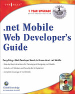 .NET Mobile Web Developers Guide : .Net Developer Series - Syngress