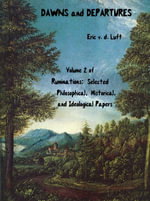 Ruminations : Selected Philosophical, Historical, and Ideological Papers, Volume 2, Dawns and Departures - Eric v.d. Luft