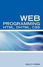 Web Programming Interview Questions with HTML, DHTML, and CSS : HTML, DHTML, CSS Interview and Certification Review - Terry Sanchez-Clark