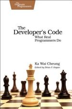 Developer's Code : What Real Programmers Do - Ka Wai Cheung
