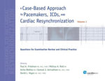 A Case-Based Approach to Pacemakers, ICDs, and Cardiac Resynchronization : Questions for Examination Review and Clinical Practice [Volume 1] - Paul A. Friedman