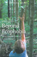 Beyond Ecophobia : Reclaiming the Heart in Nature Education - David Sobel