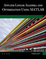 Applied Linear Algebra and Optimization Using MATLAB : Book (Hardcvoer) / CD - Rizwan Butt
